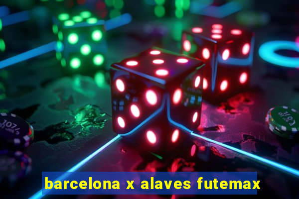 barcelona x alaves futemax